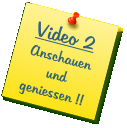 Video 2 Anschauen und geniessen !!